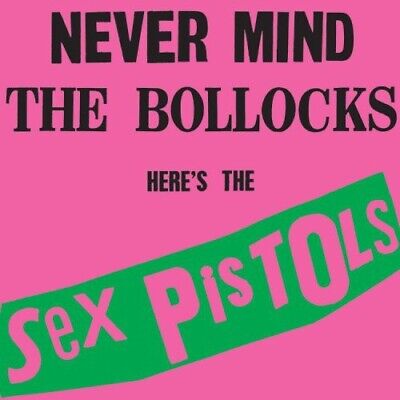 Never Mind The Bollocks: Here's The Sex Pistols